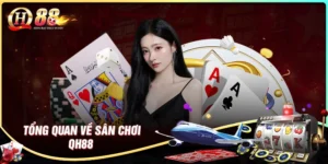 Tổng quan chung về nhà cái qh88 com
